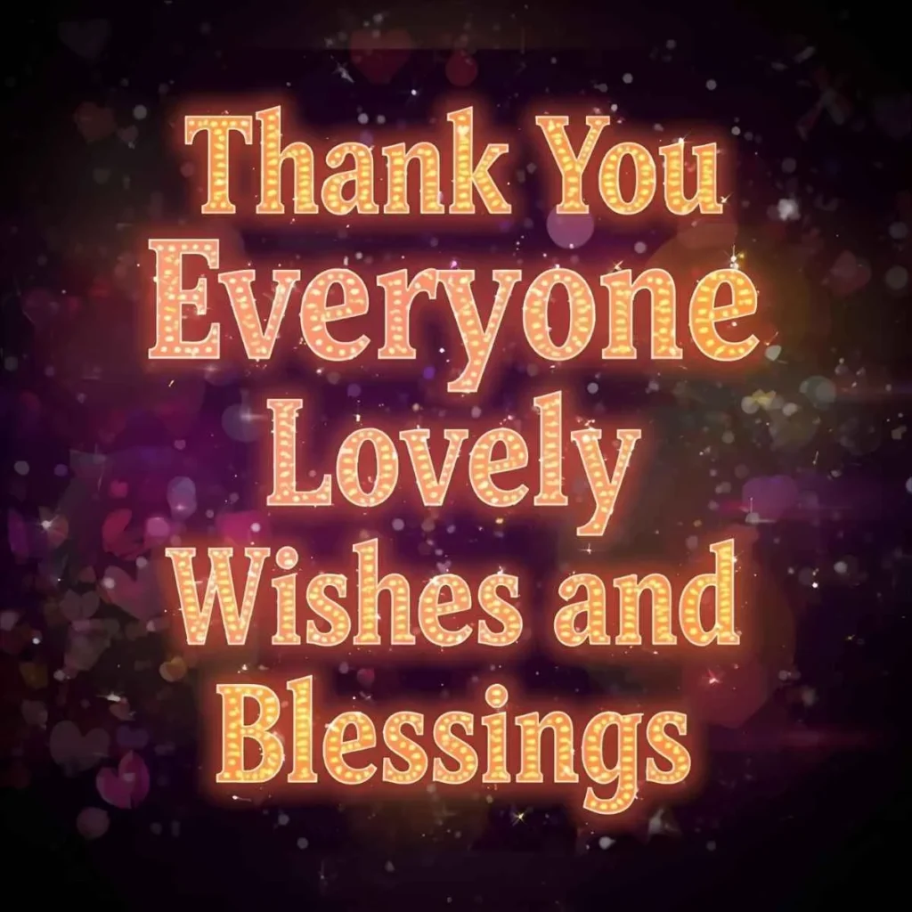 Thank You Everyone for Your Lovely Wishes and Blessings GIF
