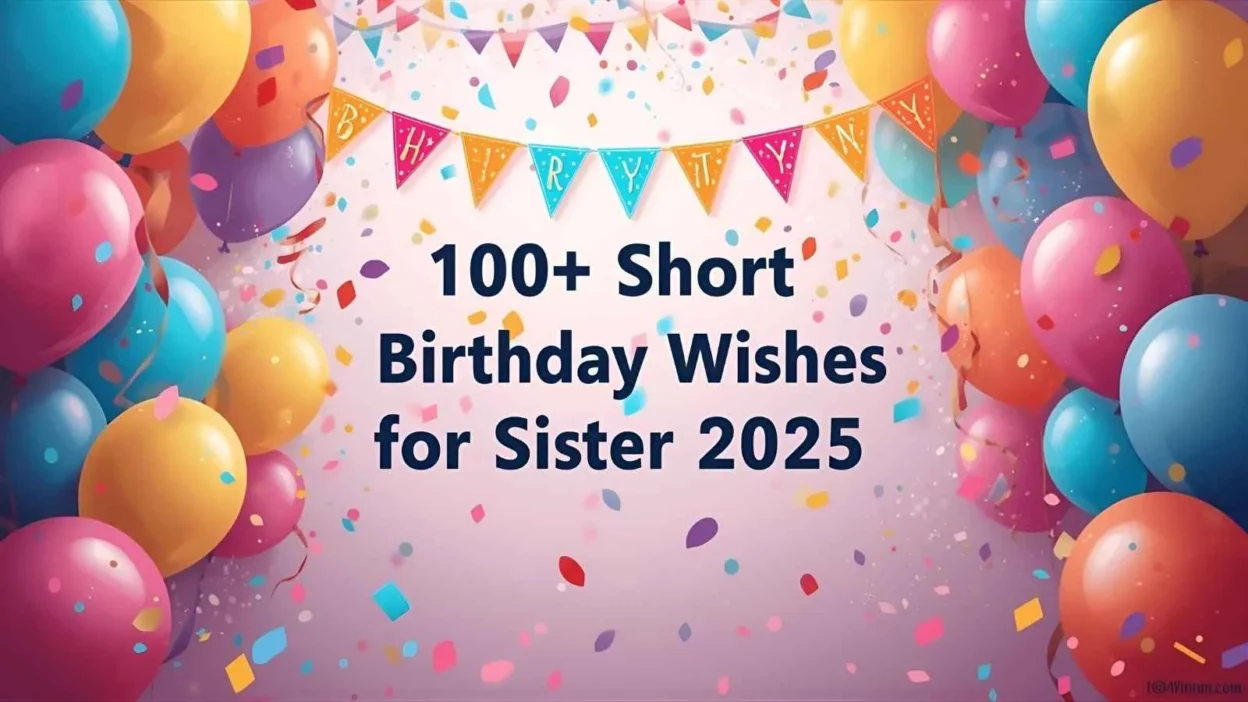 Short Birthday Wishes for Sister in 2025