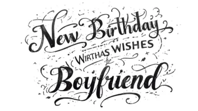 New Birthday Wishes for a Boyfriend